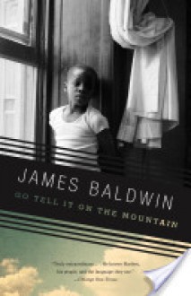 Go Tell It on the Mountain - James Baldwin