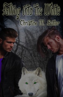 Falling into the White - Christine M. Butler