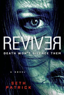 Reviver: A Novel - Seth Patrick