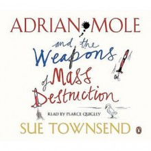 Adrian Mole and the Weapons of Mass Destruction - Sue Townsend