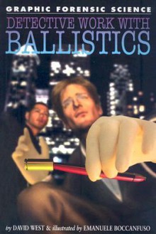 Detective Work with Ballistics - David West