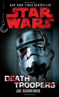 Death Troopers (Star Wars) - Joe Schreiber