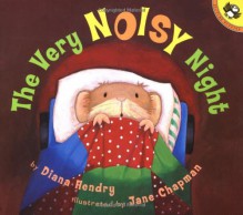 The Very Noisy Night - Diana Hendry, Jane Chapman