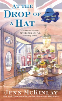 At the Drop of a Hat - Jenn McKinlay