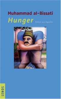 Hunger: Roman Aus Aegypten - Muhammad al-Bissati