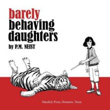 Barely Behaving Daughters - P M Neist, Jonathan Cohen