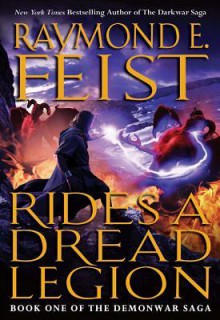 Rides a Dread Legion: Book One of the Demonwar Saga - Raymond E. Feist