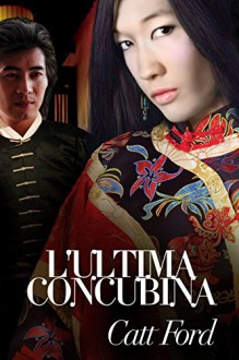 L'ultima concubina (Italian Edition) - Catt Ford, Stella Mattioli