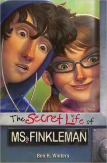 The Secret Life of Ms. Finkleman - Ben H. Winters