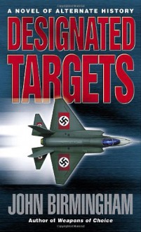 Designated Targets - John Birmingham