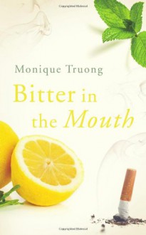 Bitter in the Mouth - Monique Truong