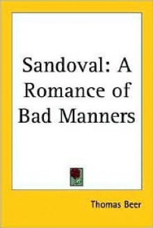 Sandoval: A Romance of Bad Manners - Thomas Beer