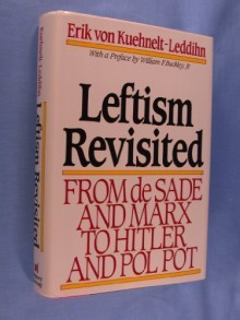 Leftism Revisited - Erik von Kuehnelt-Leddihn