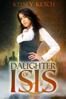 Daughter of Isis - Kelsey Ketch