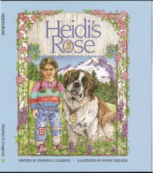 Heidi's Rose - Stephen Cosgrove, Wendy Edelson