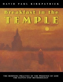 Breakfast In The Temple - David Paul Kirkpatrick, Vincent van Gogh