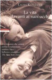 La vita davanti ai suoi occhi - Laura Kasischke, Massimo Ortelio