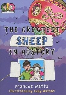 The Greatest Sheep in History - Frances Watts, Judy Watson