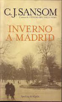 Inverno a Madrid - C.J. Sansom, Gian M. Giughese