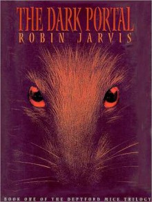 The Dark Portal: The Deptford Mice Trilogy, Book 1 (MP3 Book) - Robin Jarvis, Roe Kendall