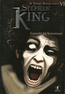 Canção de Susannah (A Torre Negra, #6) - Mário Molina, Stephen King