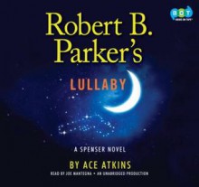 Robert B. Parker's Lullaby - Ace Atkins, Joe Montegna