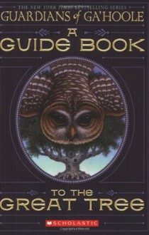 A Guide Book to the Great Tree (Guardians of Ga'hoole) - Kathryn Huang, Richard Cowdrey