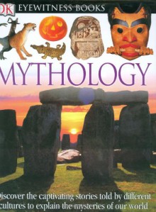 DK Eyewitness Books: Mythology - Neil Philip