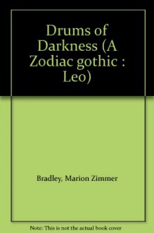 Drums of Darkness (A Zodiac gothic : Leo) - Marion Zimmer Bradley