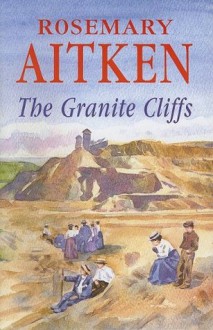 The Granite Cliffs - Rosemary Aitken