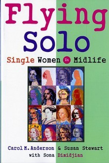 Flying Solo: Single Women in Midlife - Carol M. Anderson, Susan Stewart