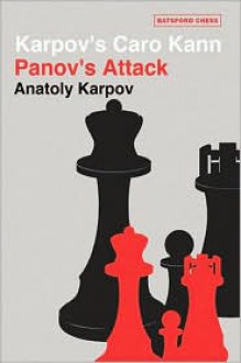 Karpov's Caro Kann: Panov's Attack - Anatoly Karpov, Mikhail Podgaets, Jimmy Adams