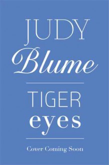 Tiger Eyes - Judy Blume