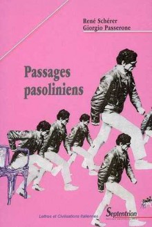 Passages Pasoliniens - René Schérer, Giorgio Passerone