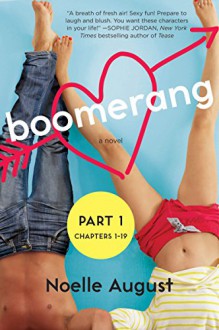 Boomerang (Part One: Chapters 1 - 19) - Noelle August