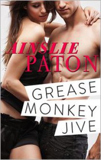 Grease Monkey Jive - Ainslie Paton