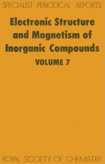 Electronic Structure and Magnetism of Inorganic Compounds - Royal Society of Chemistry, Royal Society of Chemistry