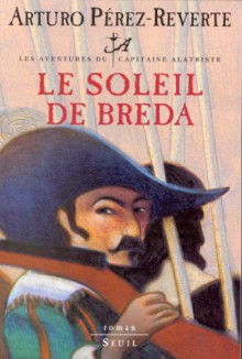 Le soleil de Breda (Capitaine Alatriste #3) - Arturo Pérez-Reverte