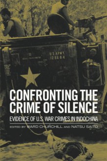 Confronting The Crime Of Silence: Evidence Of U.S. War Crimes In Indochina - Ward Churchill