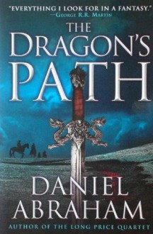 The Dragon's Path - Daniel Abraham