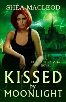 Kissed by Moonlight - Shéa MacLeod