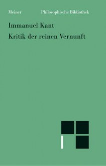 Kritik der reinen Vernunft. Nach der ersten und zweiten Original-Ausgabe - Immanuel Kant