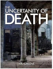 The Uncertainty of Death (The Four Horsemen) - Y.K. Greene