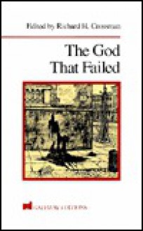 The God That Failed - Arthur Koestler, Norman Podhoretz