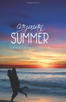 Cayman Summer - Angela Morrison