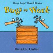 Bugs at Work - David A. Carter