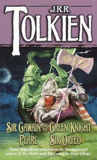 Sir Gawain and the Green Knight; Pearl; [and] Sir Orfeo - J.R.R. Tolkien