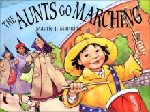 The Aunts Go Marching - Maurie J. Manning