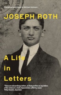 Joseph Roth - Joseph Roth, Michael Hofmann