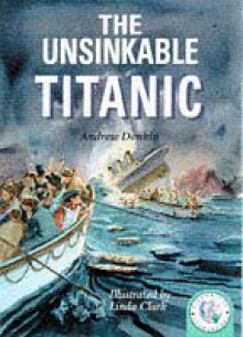 The Unsinkable "Titanic" (Historical Storybooks) - Andrew Donkin